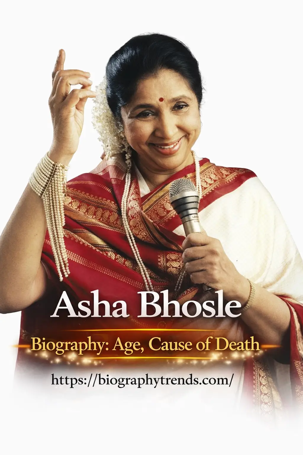 Asha Bhosle Biography (1933–2026): Age, Cause of Death, Net Worth & Life Story