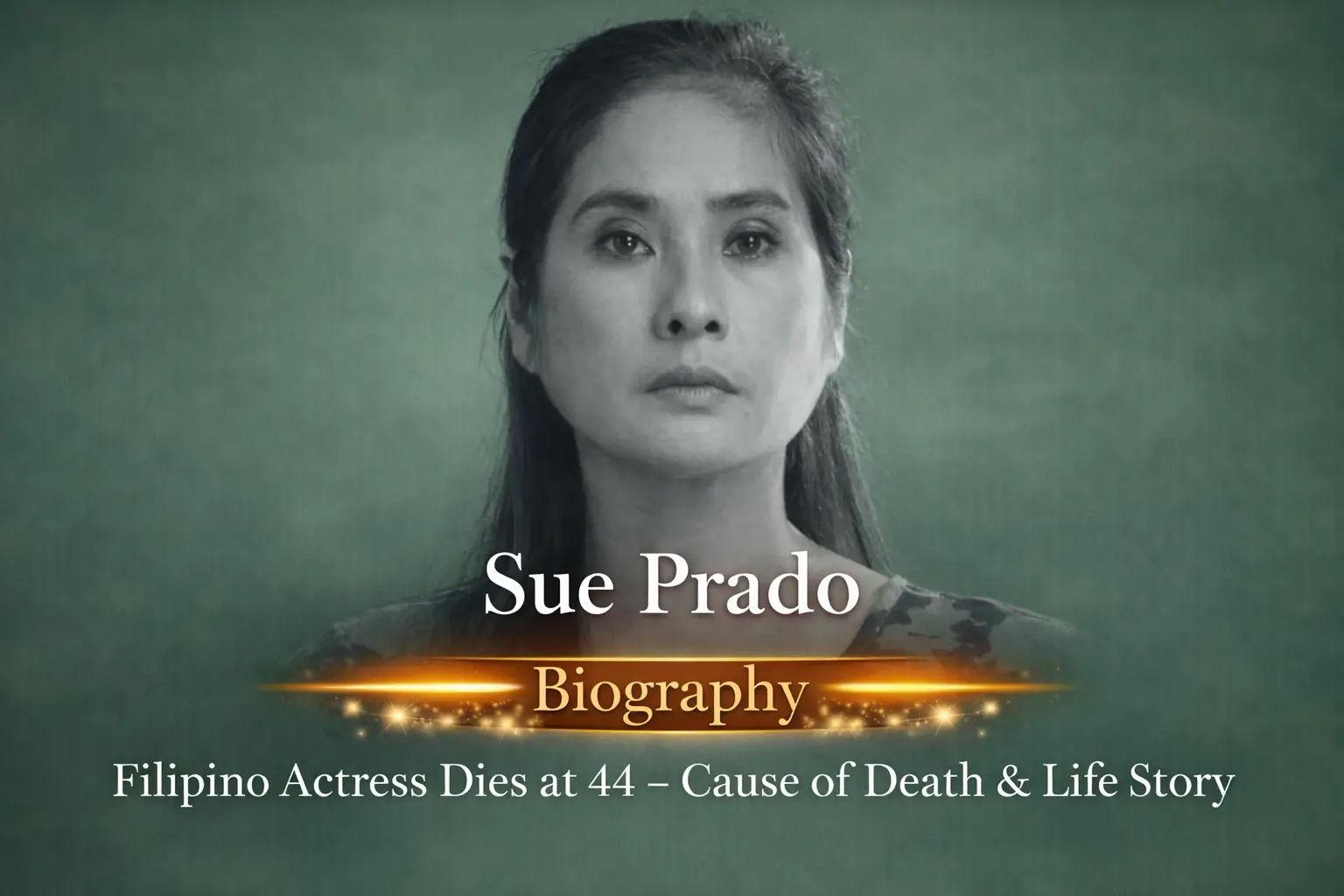 Sue Prado Biography: Filipino Actress Dies at 44 – Cause of Death & Life Story